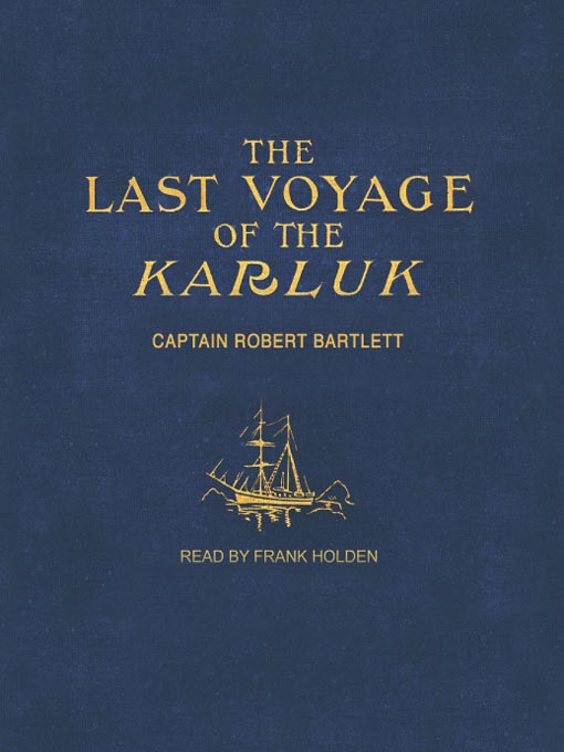 Title details for The Last Voyage of the Karluk by Captain Robert Bartlett - Wait list